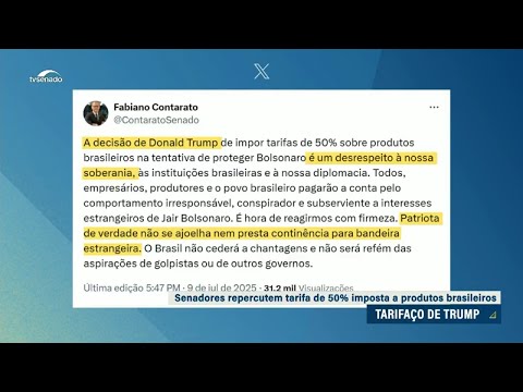 Tarifaço dos Estados Unidos a produtos brasileiros repercute entre os senadores