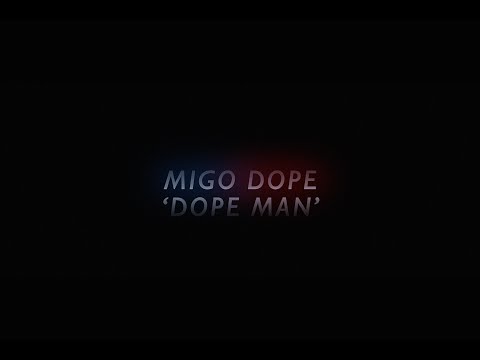 Migo Dope 'DopeMan' Trailer