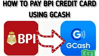 HOW TO PAY BPI CREDIT CARD USING GCASH