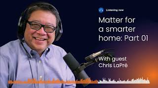 The Tech Between Us Podcast: Exploring the Matter Protocol for a Smarter Home