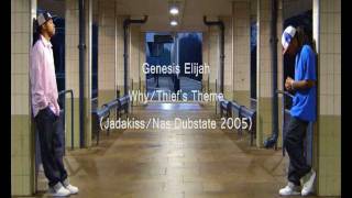 Genesis Elijah - Why /Thief's Theme (Jadakiss/Nas Dubstate 2005)