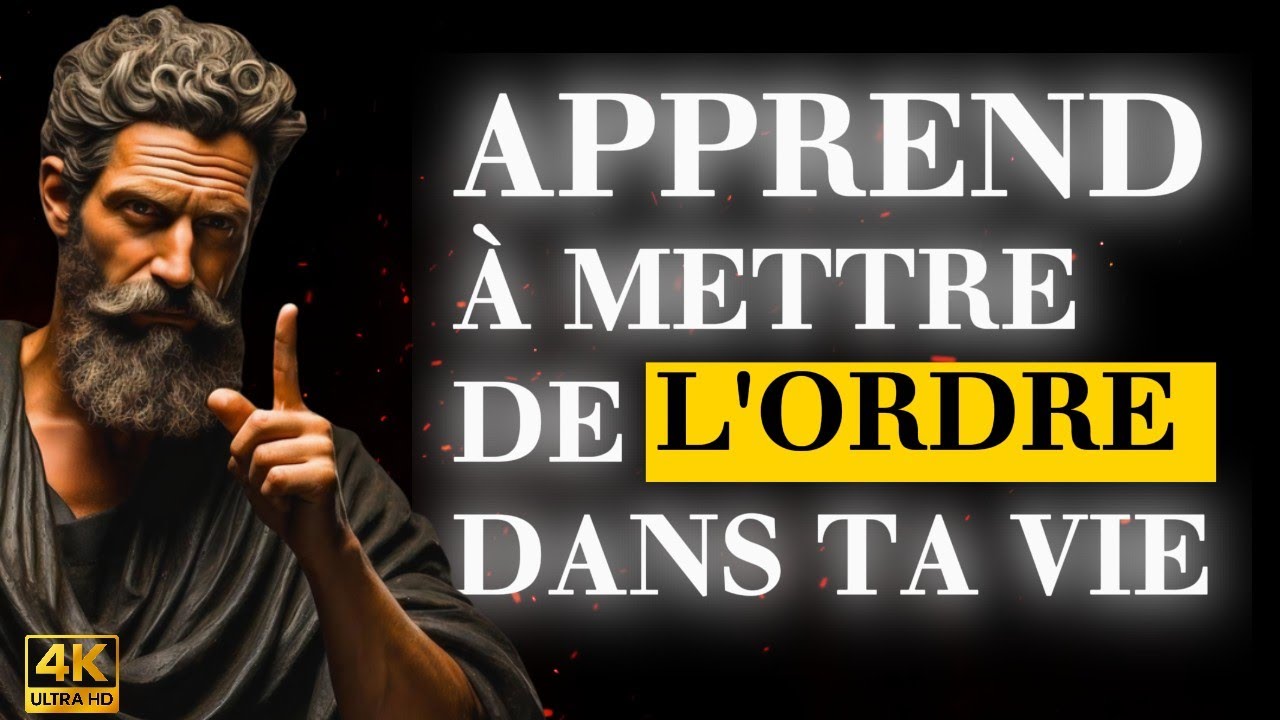 OBLIGE-TOI À ORGANISER TA VIE OU TOUT S’EFFONDRERA EN MORCEAUX | 12 LEÇONS DE STOÏCISME