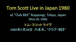 Tom Scott Live at &quot;Club Bee&quot; in Japan 1980