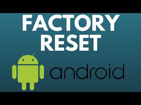 How to Wipe Any Android Phone to Factory Settings - Android Factory Reset