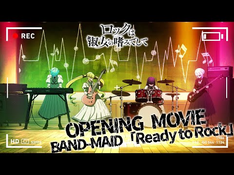 OPENING THEME 「Ready to Rock」 BAND‐MAID