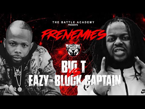 Eazy The Block Captain vs Big T