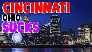 TOP 10 Reasons why CINCINNATI, OHIO is the WORST city in the US!