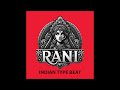 FREE INDIAN GANGSTA TYPE BEAT RANI HARD RAP BEAT 2024