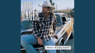 Chris Cagle - What Kinda Gone