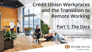Credit Union Workplaces and the Transition to Remote Working: Part 1