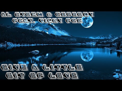 Al Storm & Euphony Feat. Vicky Fee - Give A Little Bit Of Love