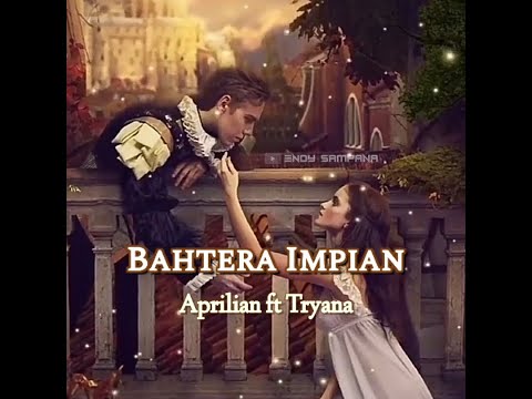 Aprilian ft Tryana ▪ Bahtera Impian ( official lirik video )