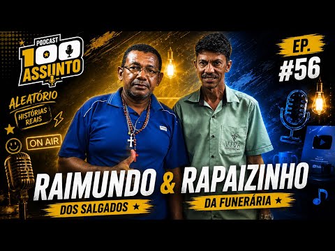 PodCast 100 Assunto - Episódio #56 | Raimundo dos Salgados: De Taipu a São Paulo de Bicicleta