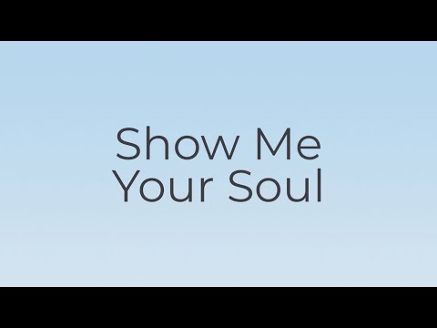 Show Me Your Soul - Jesse Lawrence. [ #music #lyrics ]