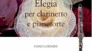 Danilo Lorenzini: Elegia (M. Naglieri, clarinetto - D. Lorenzini, pianoforte)