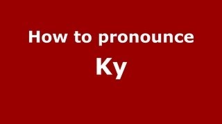 How to pronounce Ky