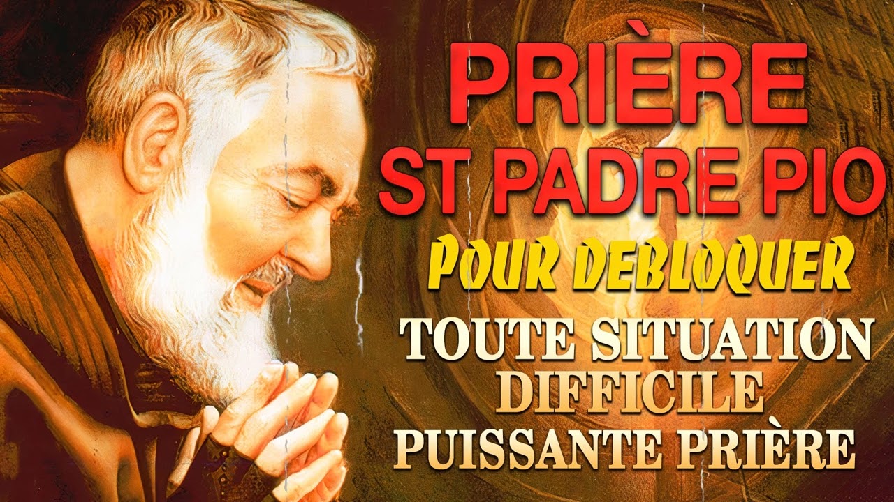 Prière à saint PADRE PIO ✨Prière PUISSANTE Pour SITUATION DIFFICILE ✨
