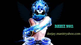 deejay mani remix 2011