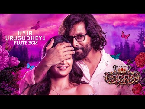 Cobra - Uyir Urugudhey Flute BGM | Chiyaan Vikram | AR Rahman BGMs