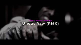 Iivo x Havoc, Prodigy - Uncut Raw (Remix) x 2017