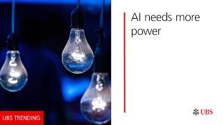 AI needs more power | UBS Trending