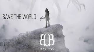 Bayless - Save The World