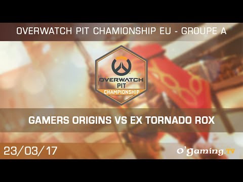 Gamers Origins vs EX Tornado ROX - Overwatch Pit EU - Groupe A - Match 2 - Overwatch