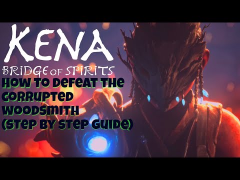 How To Defeat The Corrupted Woodsmith (step by step guide) - Kena: Bridge Of Spirits