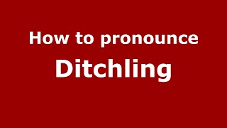 How to pronounce Ditchling