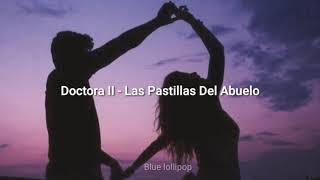 La Doctora II - Las Pastillas Del Abuelo