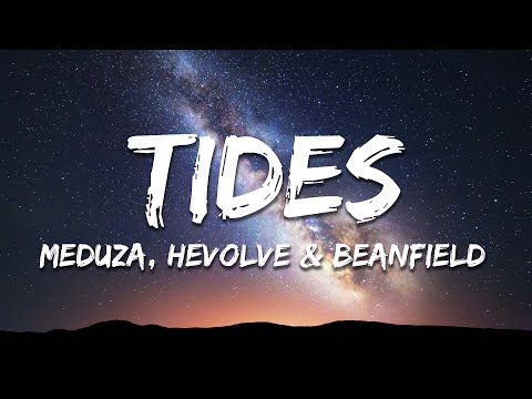 MEDUZA, HEVOLVE & Beanfield - Tides ft. Bajka (Lyrics)