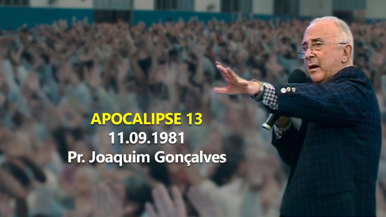 11.09.1981 - Apocalipse 13 - Pr. Joaquim Gonçalves