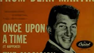 Dean Martin - Once upon a time (it happened)