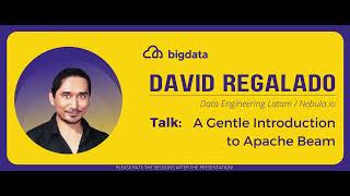 David Regalado: A Gentle Introduction to Apache Beam