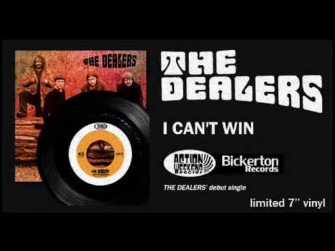 THE DEALERS - I Can't Win