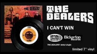THE DEALERS - I Can't Win