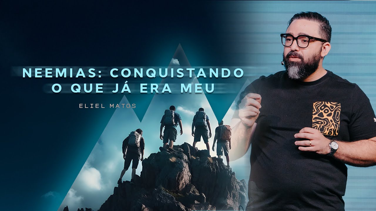NEEMIAS: CONQUISTANDO O QUE JÁ ERA MEU // Eliel Matos