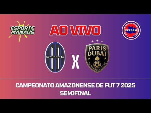 SOCIEDADE X PARIS DUBAI | AO VIVO | SEMIFINAL DO CAMPEONATO AMAZONENSE DE FUT 7