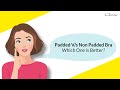 Padded Vs Non Padded Bra Which One Is Better
