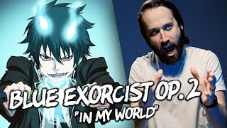 BLUE EXORCIST OP. 2 - &quot;In My World&quot; ENGLISH opening cover version by Jonathan Young
