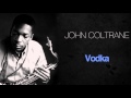 John Coltrane - Vodka