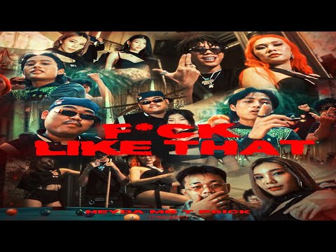 LIL GONG & Hey Day - F*CK LIKE THAT’ ft. Mr.T STNG , P6ICK [OFFICIAL MV]