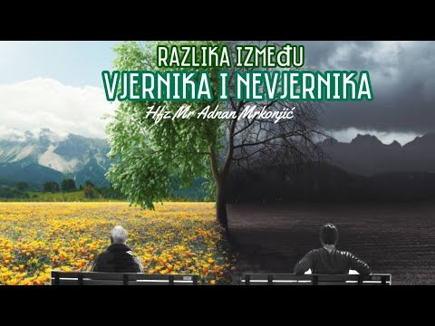 Razlika između vjernika i nevjernika // Hfz Mr Adnan Mrkonjić