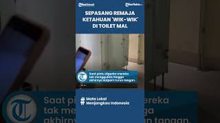 Download lagu NEKAT! 2 SEJOLI KEPERGOK Berbuat MESUM di Toilet Mal, Ternyata Masih Pakai Seragam Sekolah mp3