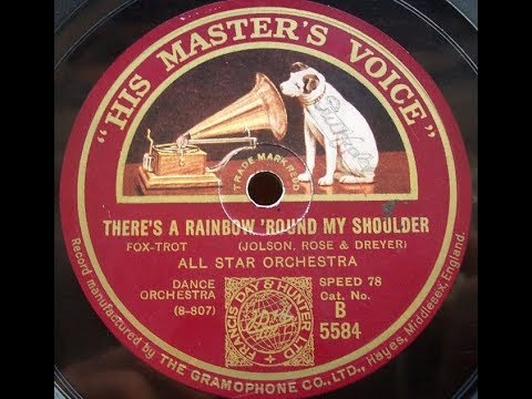"There’s A Rainbow ‘Round My Shoulder All Star Orchestra (Nat Shilkret?) Victor 21667 (1928)