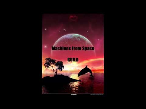 Machines From Space feat. Kate Lesing - GUILD  ( 2017 )