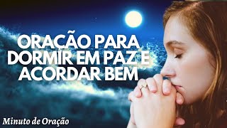 ORAÇÃO PARA DORMIR EM PAZ E ACORDAR BEM