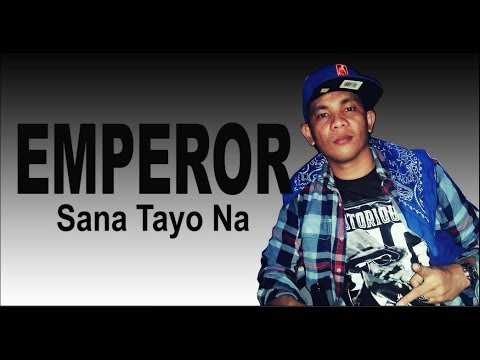 EMPEROR - SANA TAYO NA (OFFICIAL LYRIC VIDEO)