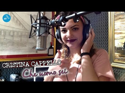 Cristina Cappello - Che uomo sei (Ufficiale 2017)