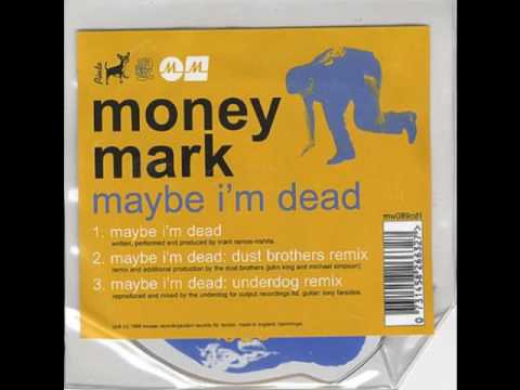 Money Mark - Maybe I'm Dead - Underdog Remix